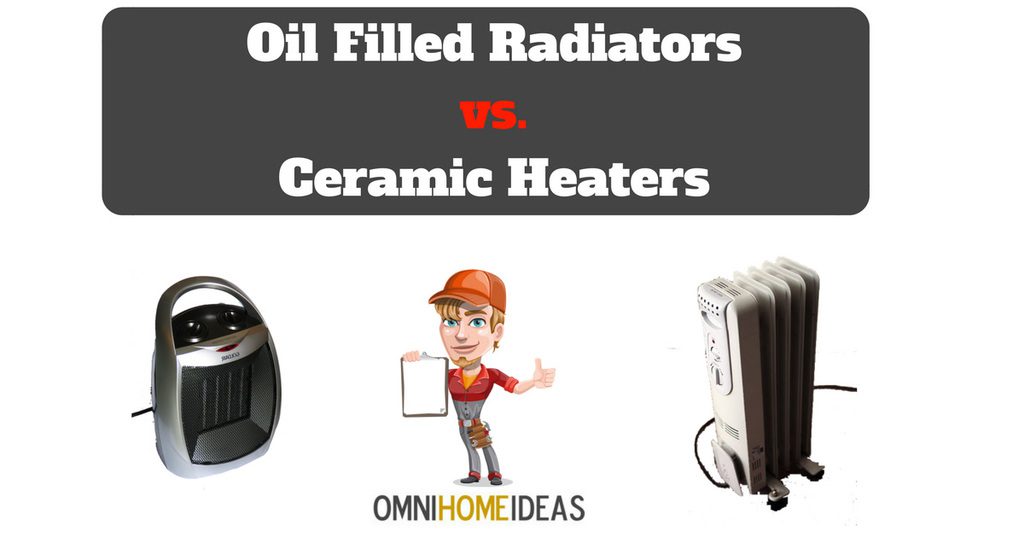 oil filled radiators vs ceramic heaters