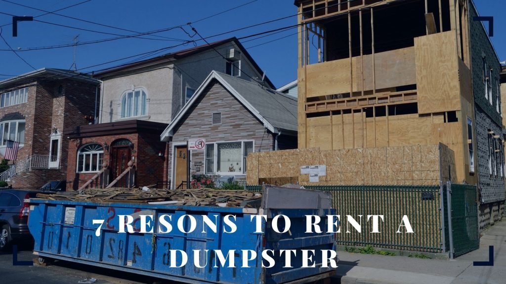 7 reasons to rent dumpster