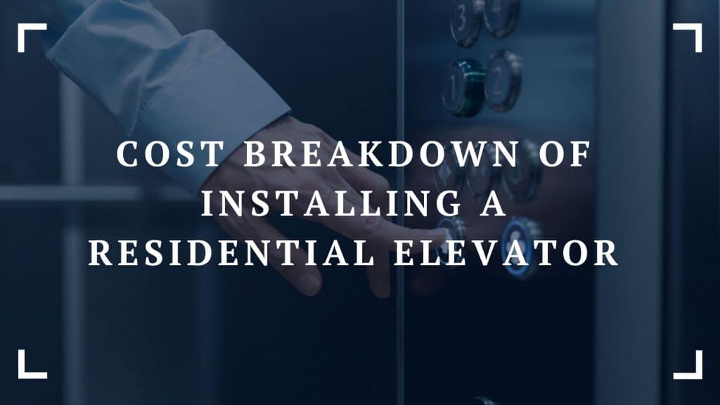 cost breakdown of installing a residential elevator