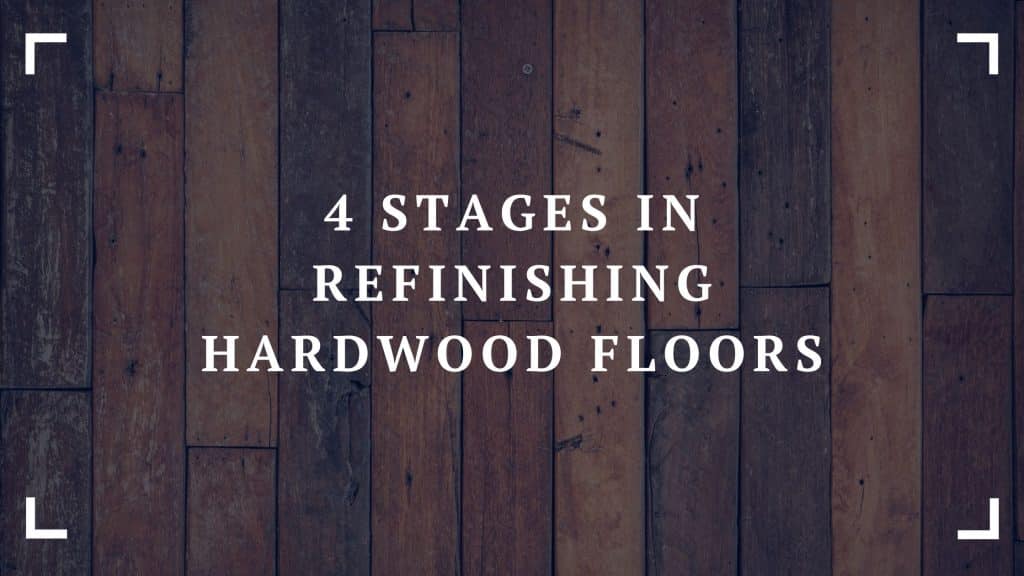 4 stages in refinishing hardwood floors