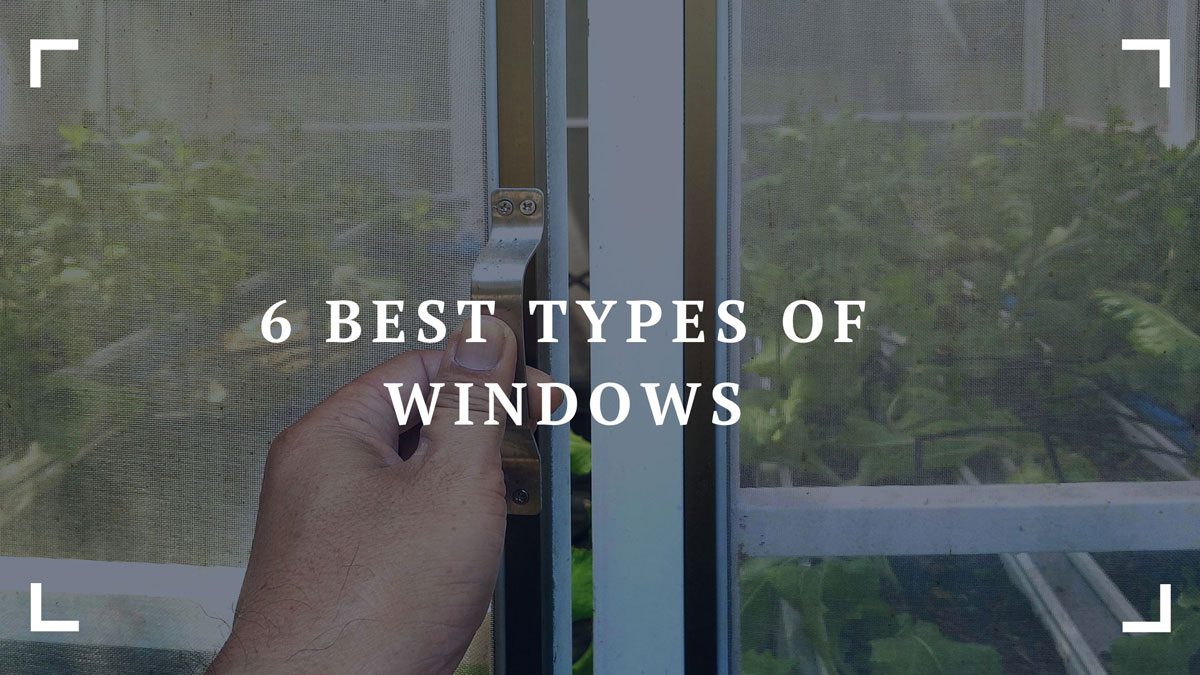 6 best types of windows