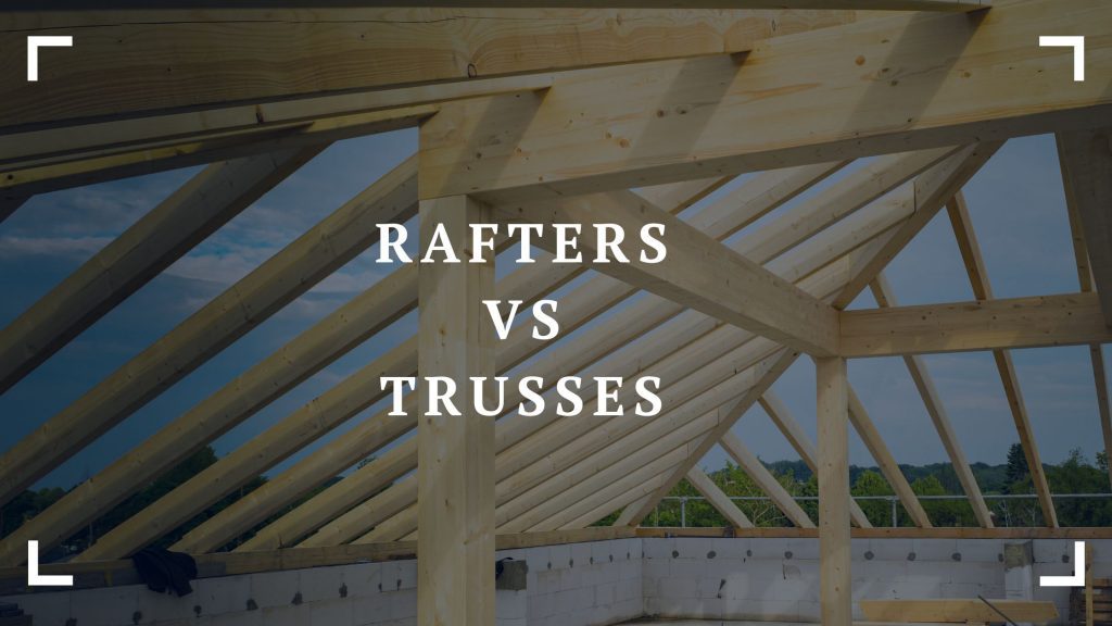 rafters vs trusses 1