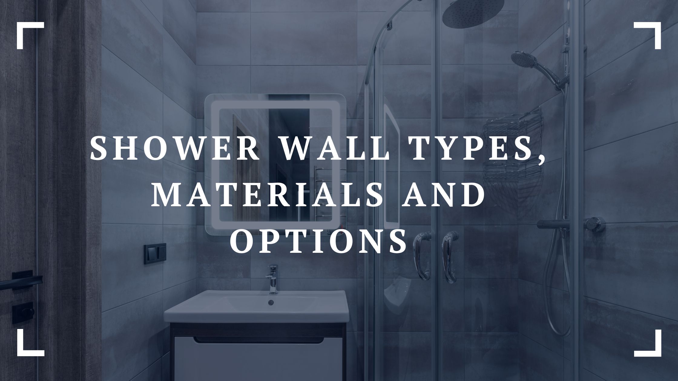 shower wall types materials and options