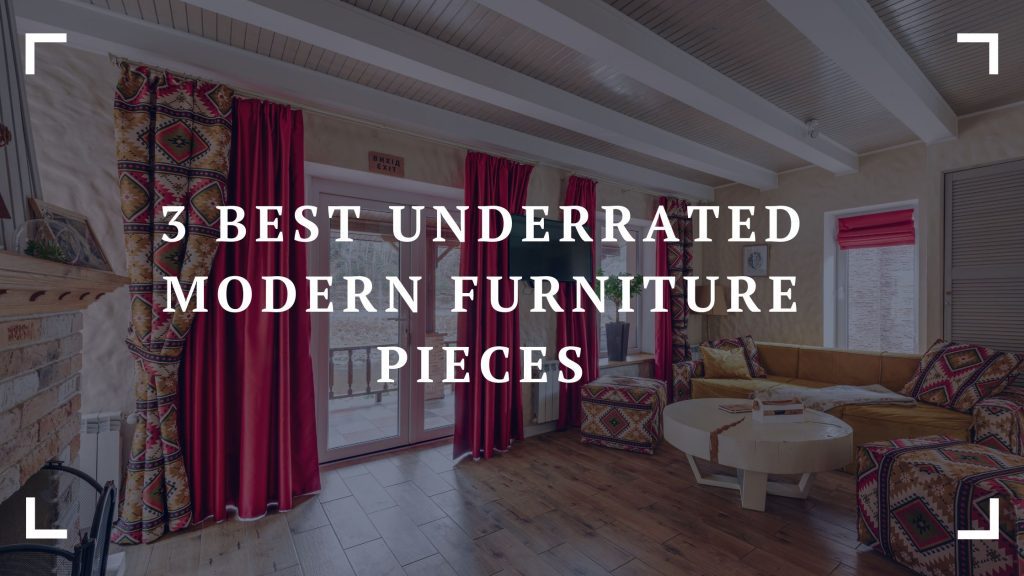 3 best underrated modern furniture pieces 1
