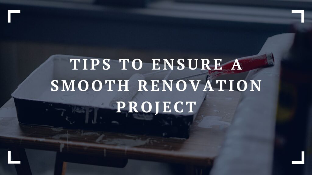 tips to ensure a smooth renovation project