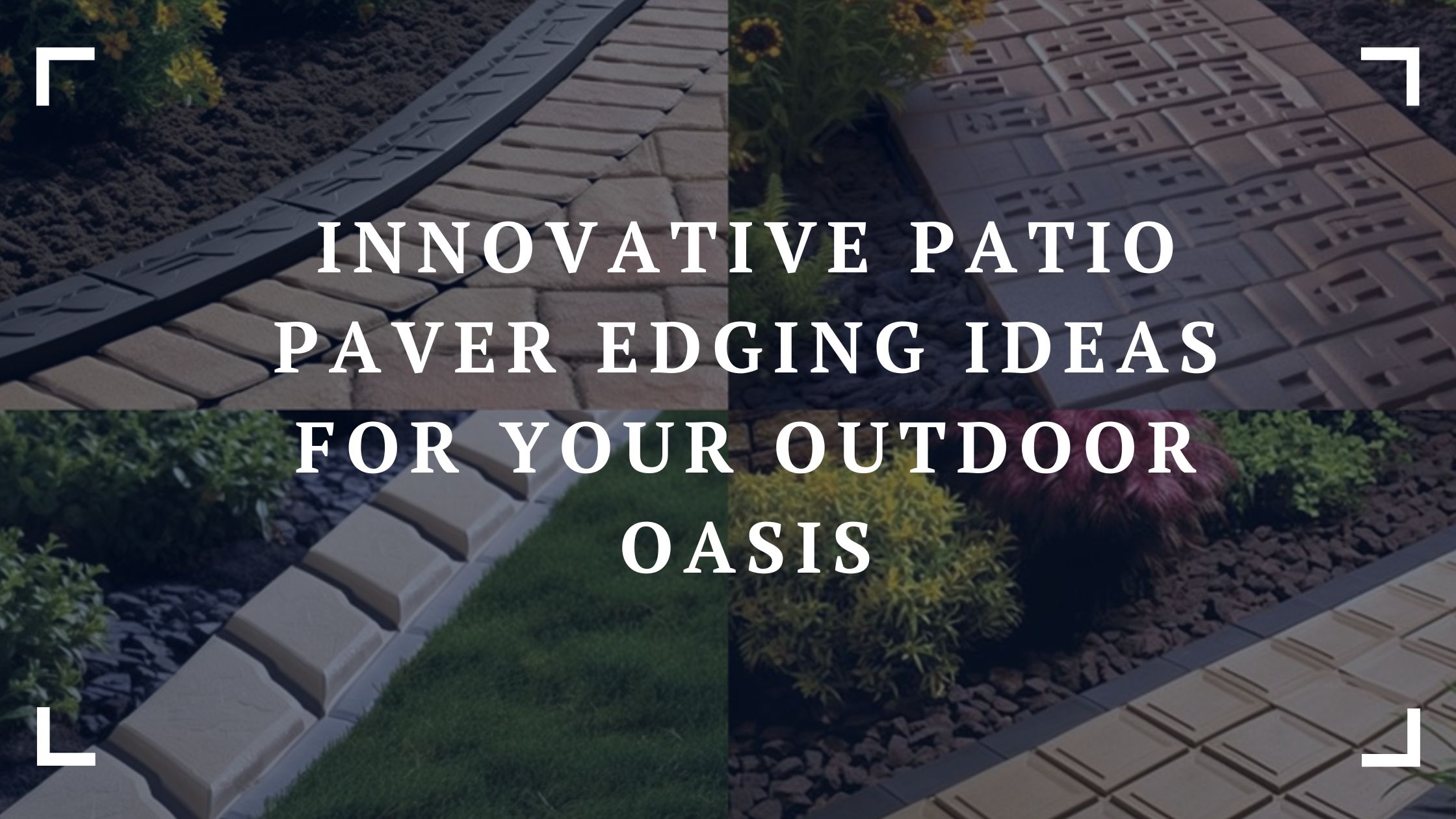 innovative patio paver edging ideas for your outdoor oasis