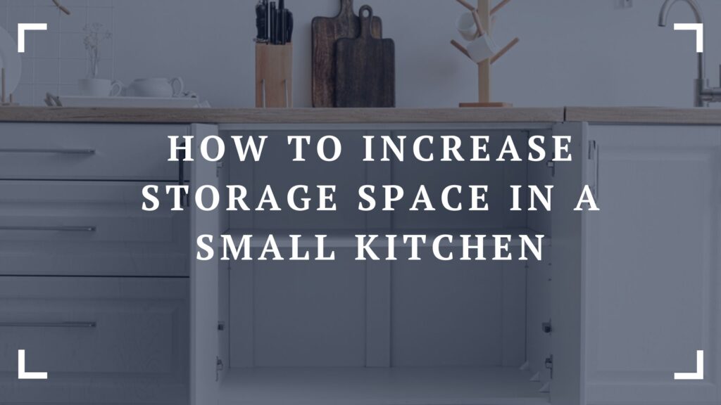 how to increase storage space in a small kitchen