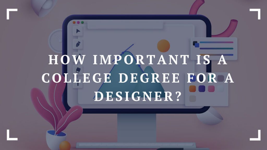 how important is a college degree for a designer