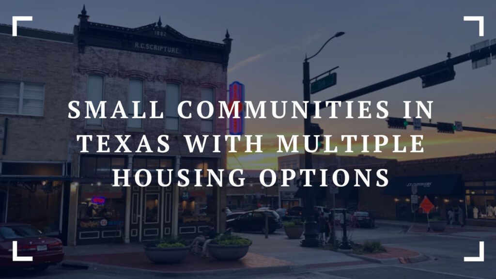 small communities in texas with multiple housing options
