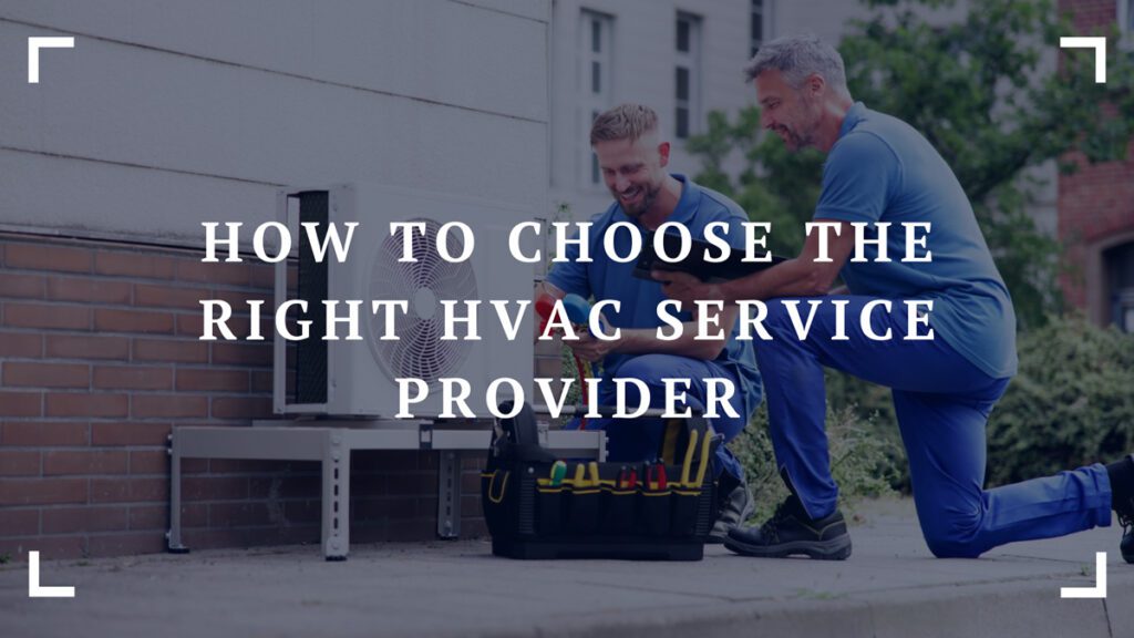 how to choose the right hvac service provider