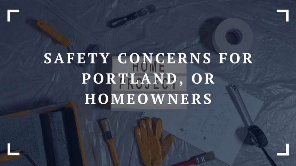safety concerns for portland or homeowners