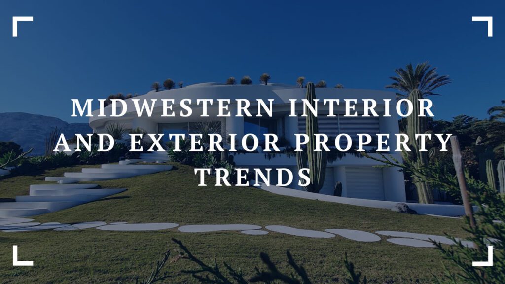 midwestern interior and exterior property trends