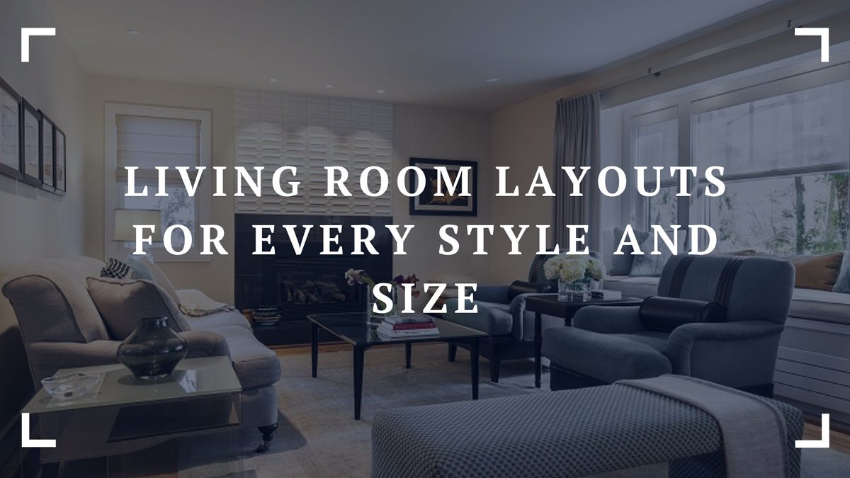 living room layouts for every style and size