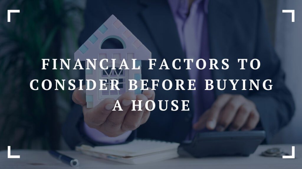 financial factors to consider before buying a house