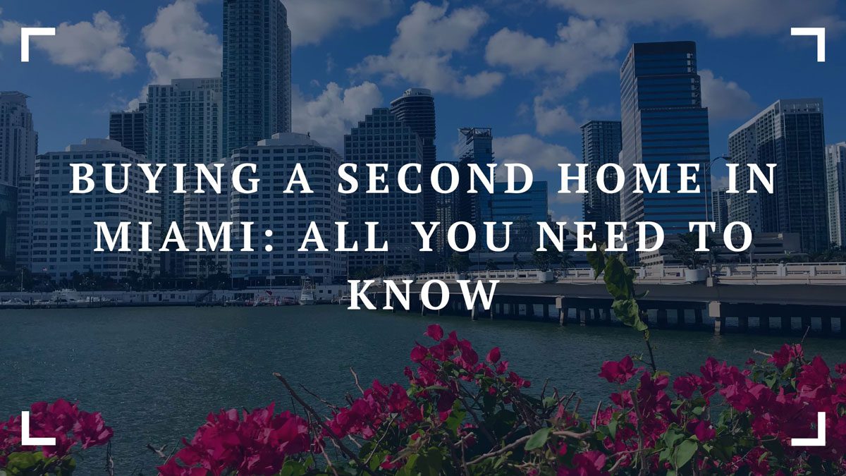 buying a second home in miami all you need to know