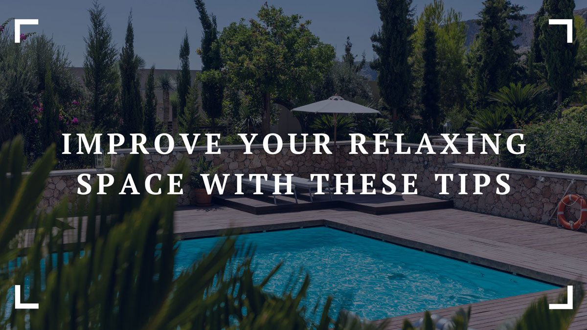 improve your relaxing space with these tips