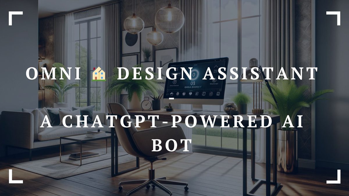 omni home design assistant a chatgpt powered ai bot