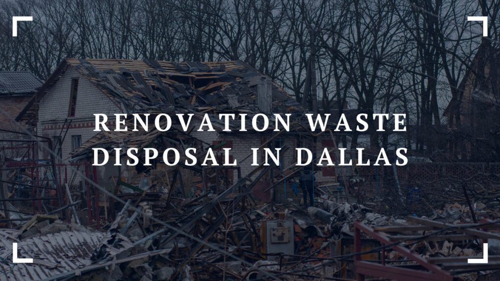 renovation waste disposal in dallas