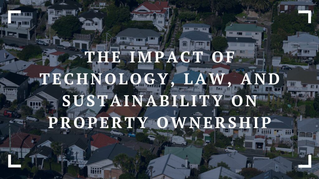 the impact of technology law and sustainability on property ownership