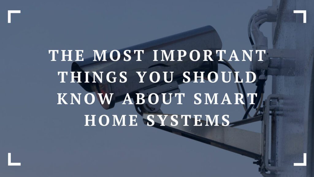 the most important things you should know about smart home systems