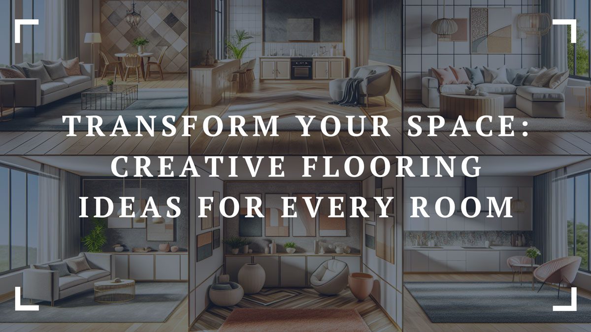 transform your space creative flooring ideas for every room