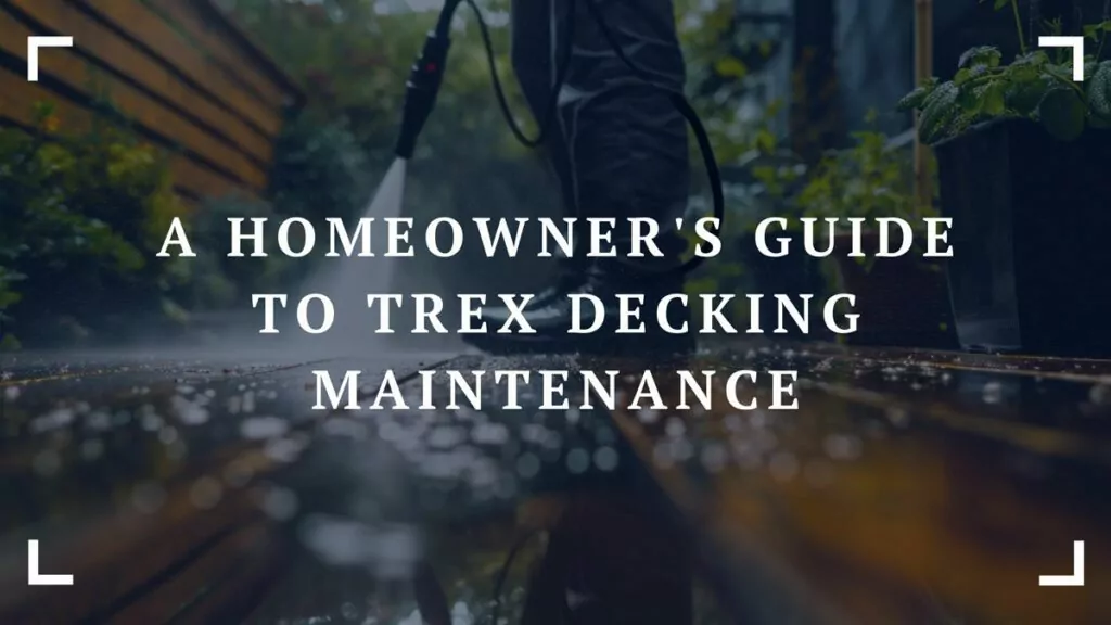 a homeowners guide to trex decking maintenance