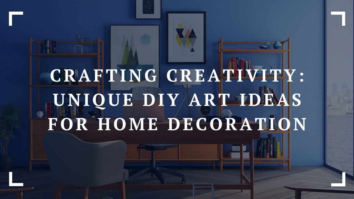 crafting creativity unique diy art ideas for home decoration