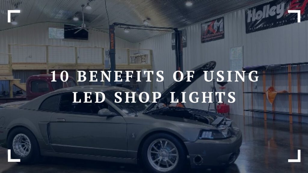 10 benefits of using led shop lights