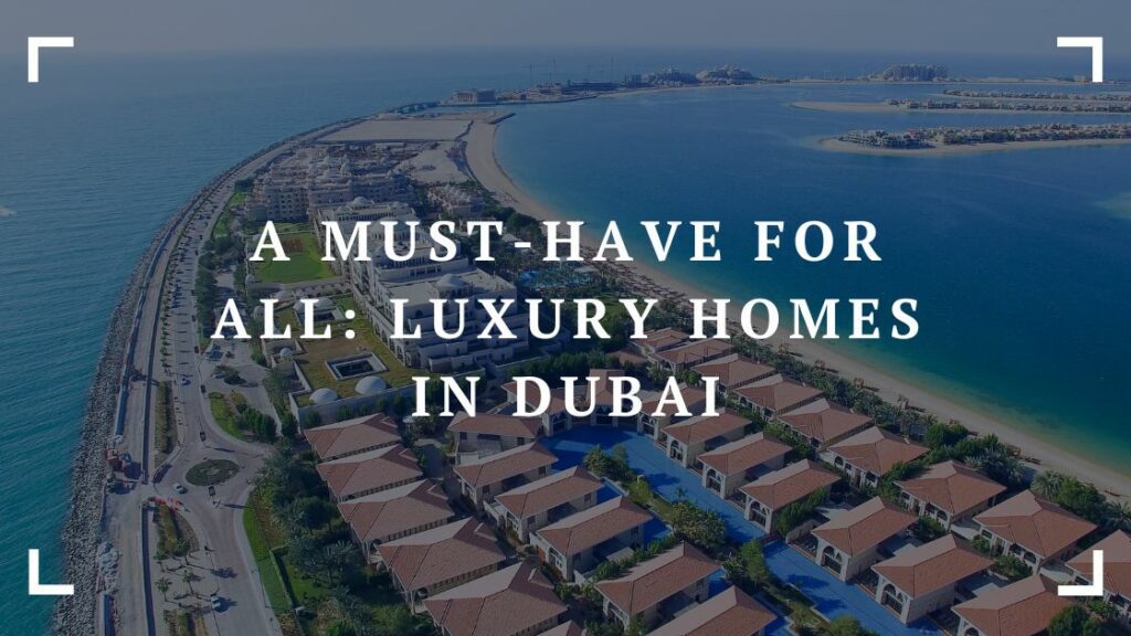 a must have for all luxury homes in dubai