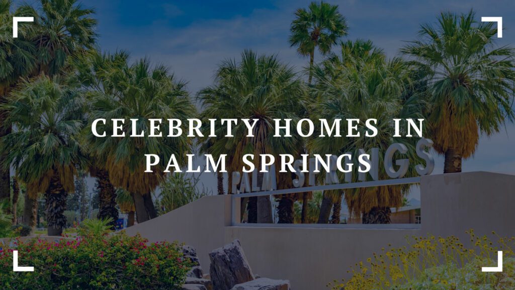 celebrity homes in palm springs