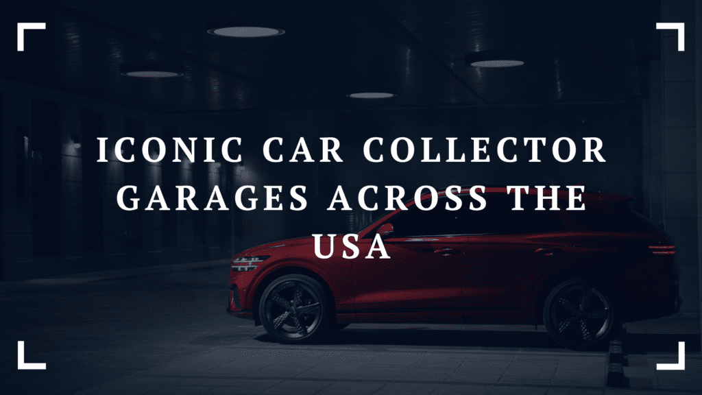 iconic car collector garages across the usa