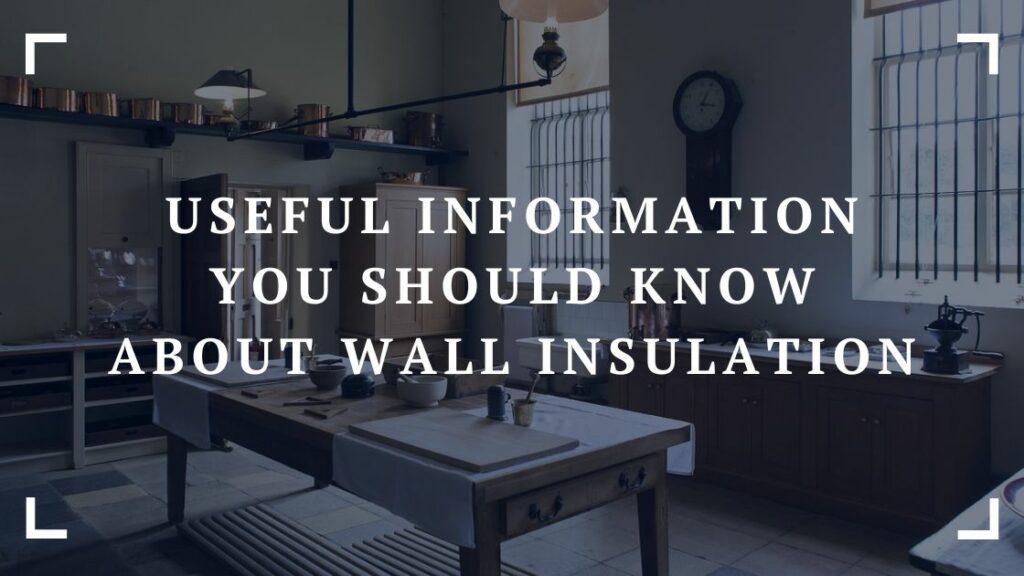 Useful Information You Should Know About Wall Insulation