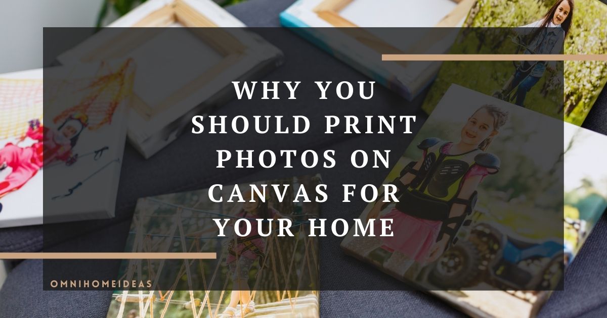 why you should print photos on canvas for your home