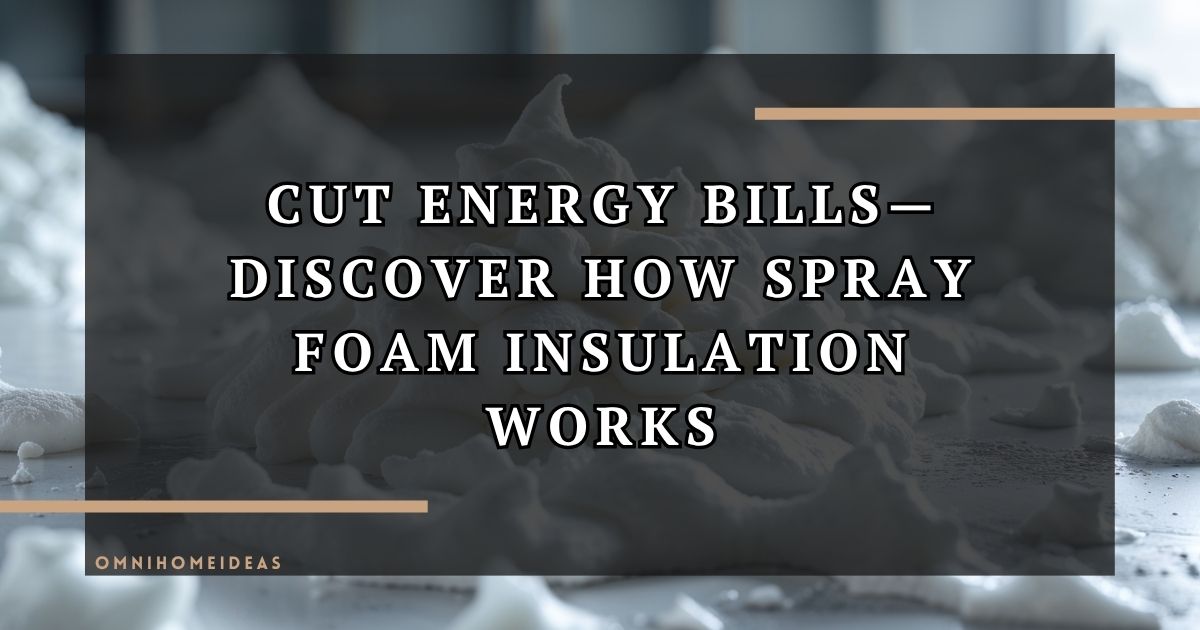 Maximize Comfort And Efficiency With Expert Spray Foam Installation Near You