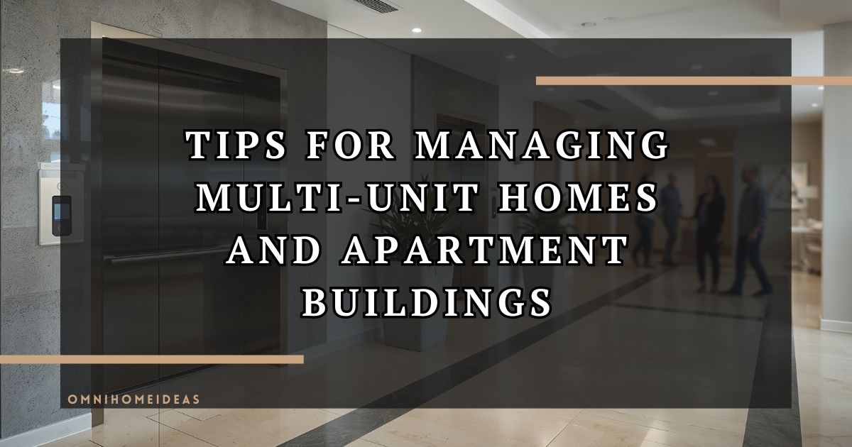 Essential Tips For Managing A Multi Unit Home Or Apartment Building
