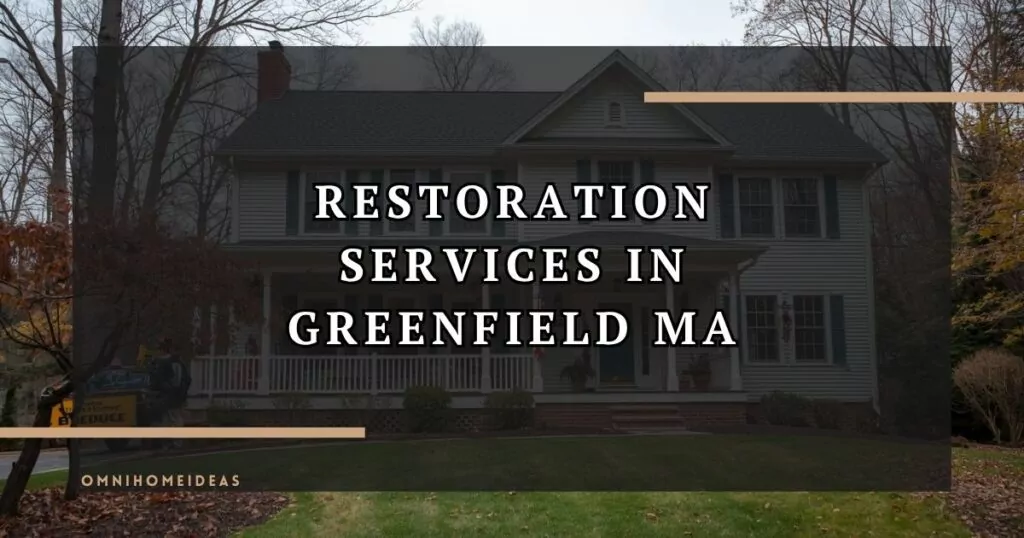 Restoration Services In Greenfield MA What To Expect From Quality Restoration