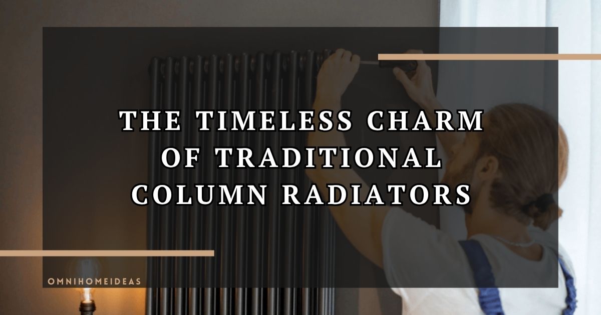 The Timeless Charm Of Traditional Column Radiators