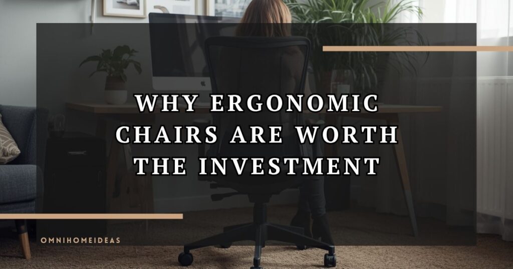 Why Ergonomic Chairs Are Worth The Investment