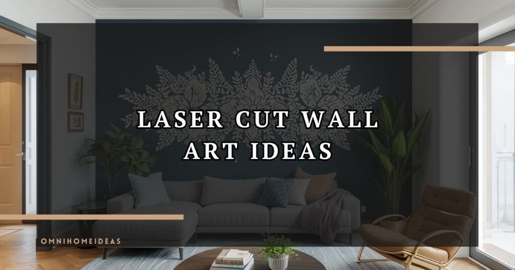 10 Stunning Laser Cut Wall Art Ideas To Transform Your Space