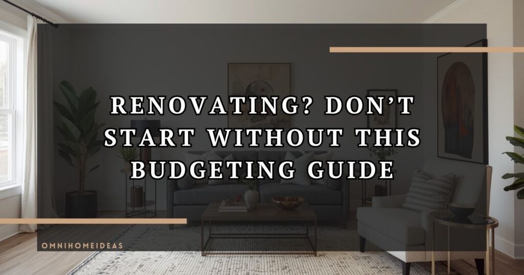 How Smart Renovation Planning Starts With Understanding Project Costs And Funding Options