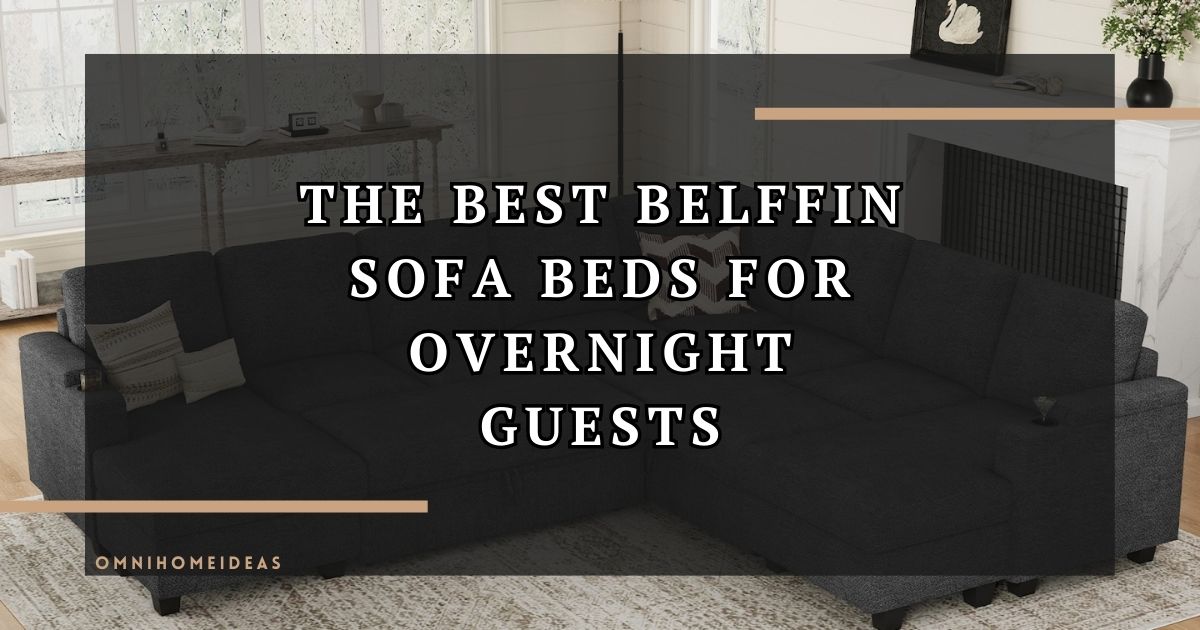 The Best Belffin Sofa Beds For Overnight Guests