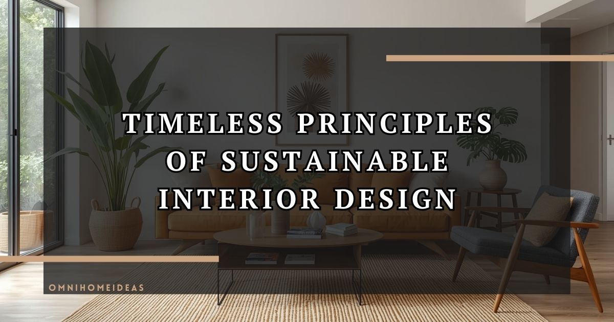 Timeless Principles Of Sustainable Interior Design