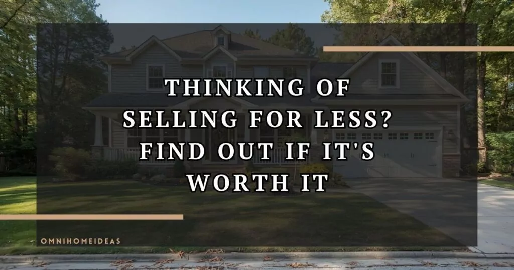 Why Would You Sell Your House Below Market Value