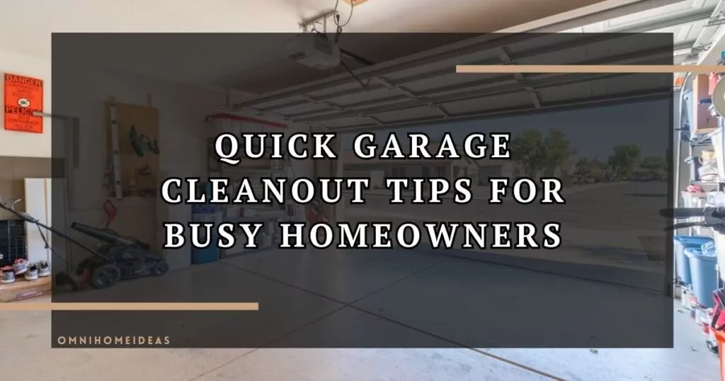 How Homeowners Can Tackle A Garage Cleanout Quickly