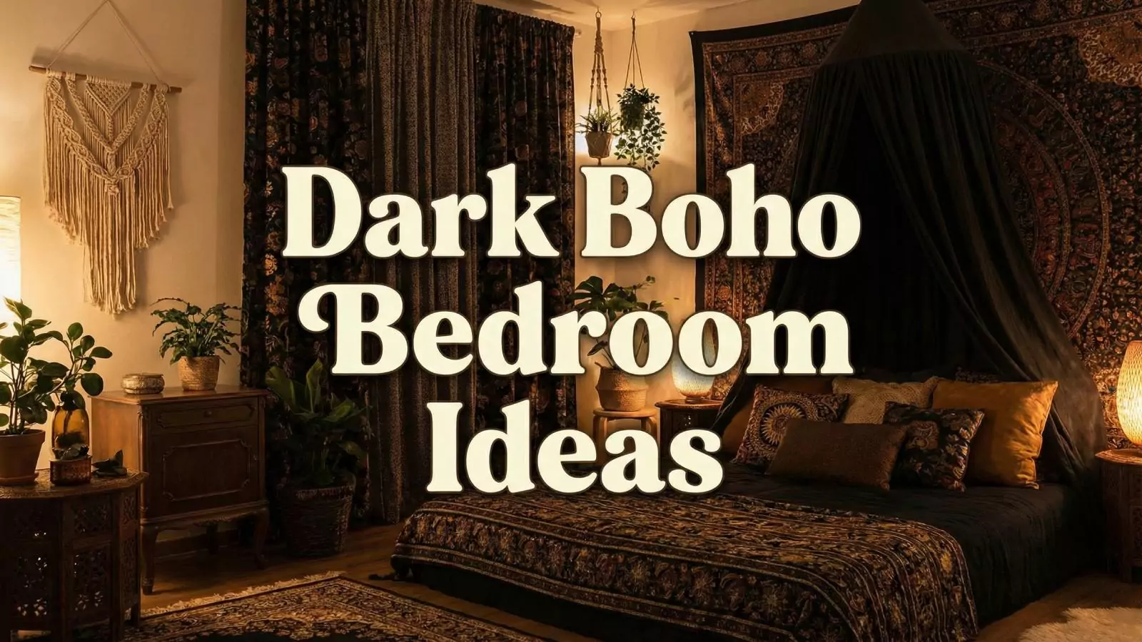 Dark Boho Bedroom Ideas
