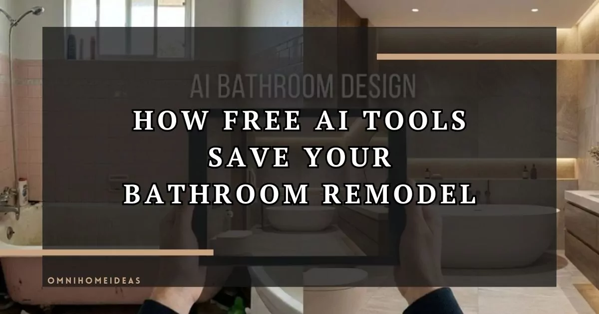How Free AI Tools Save Your Bathroom Remodel