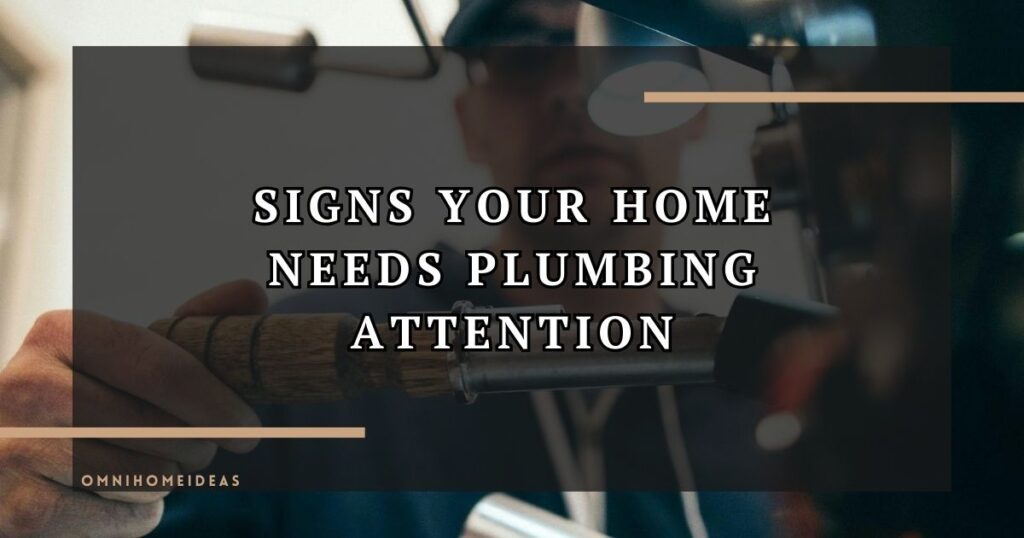 Signs Your Home Needs Plumbing Attention