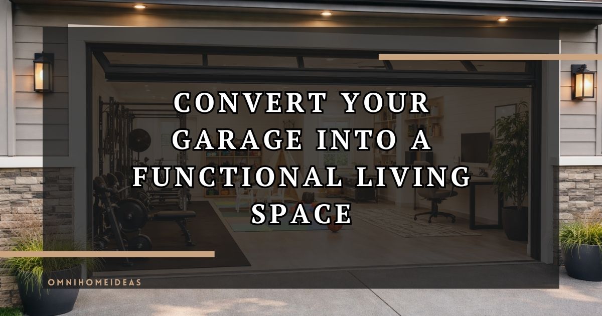Turn Your Garage Into A Useful Living Space Today