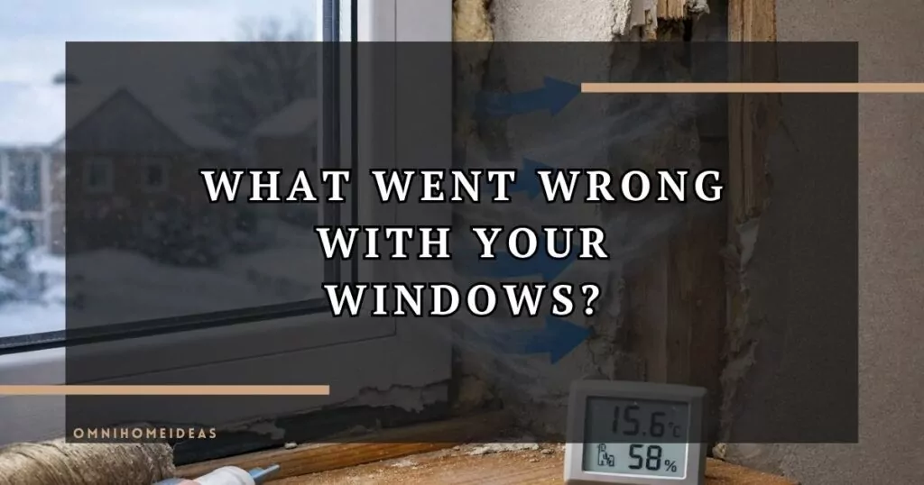 Why Your New Windows Still Feel Drafty (Installation Mistakes Explained)