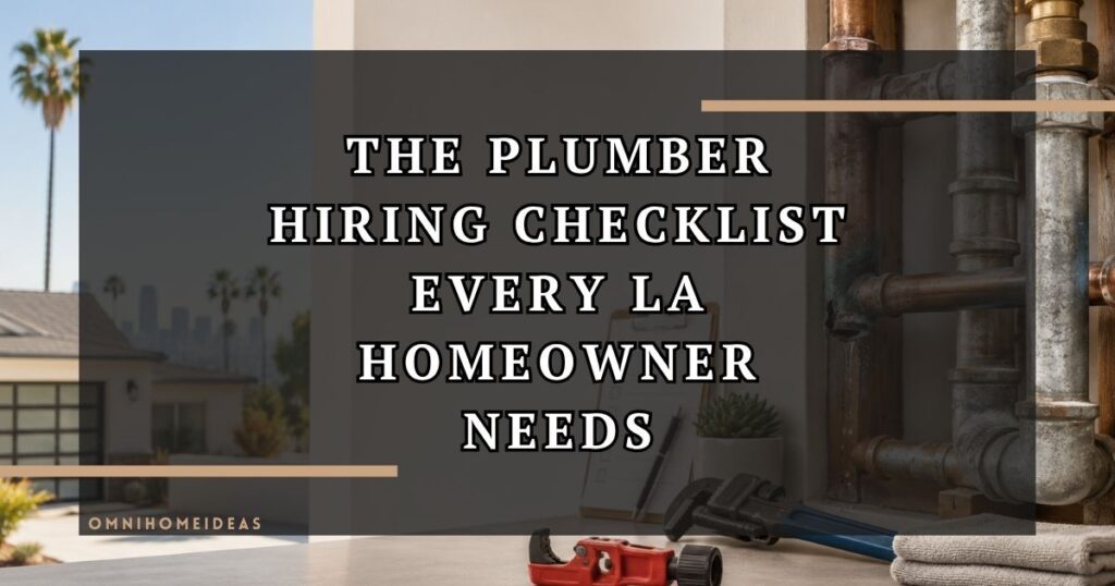 Homeowners What To Ask Before Hiring A Plumber In Los Angeles